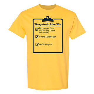 Things to Do After Win T-Shirt - Daisy