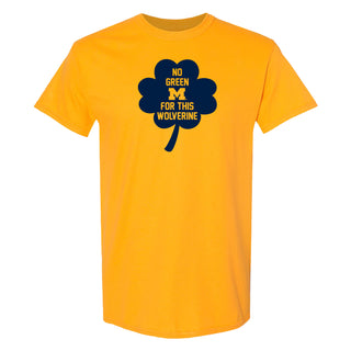 Michigan No Green For This Wolverine Clover T-Shirt - Gold