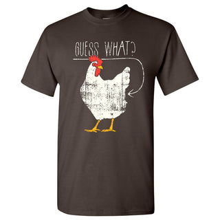 Guess What? Chicken Butt: Funny Graphic T-Shirt - Adult - Dark Chocolate