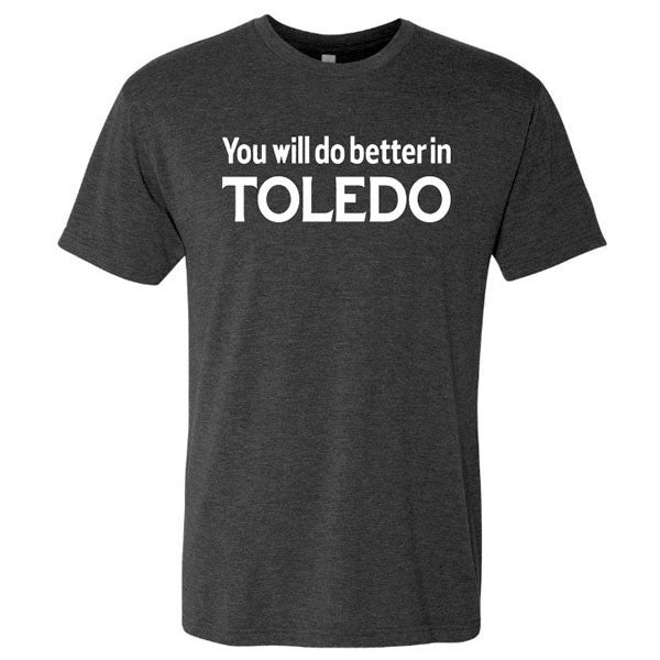 You'll Do Better In Toledo Tee - Vintage Black