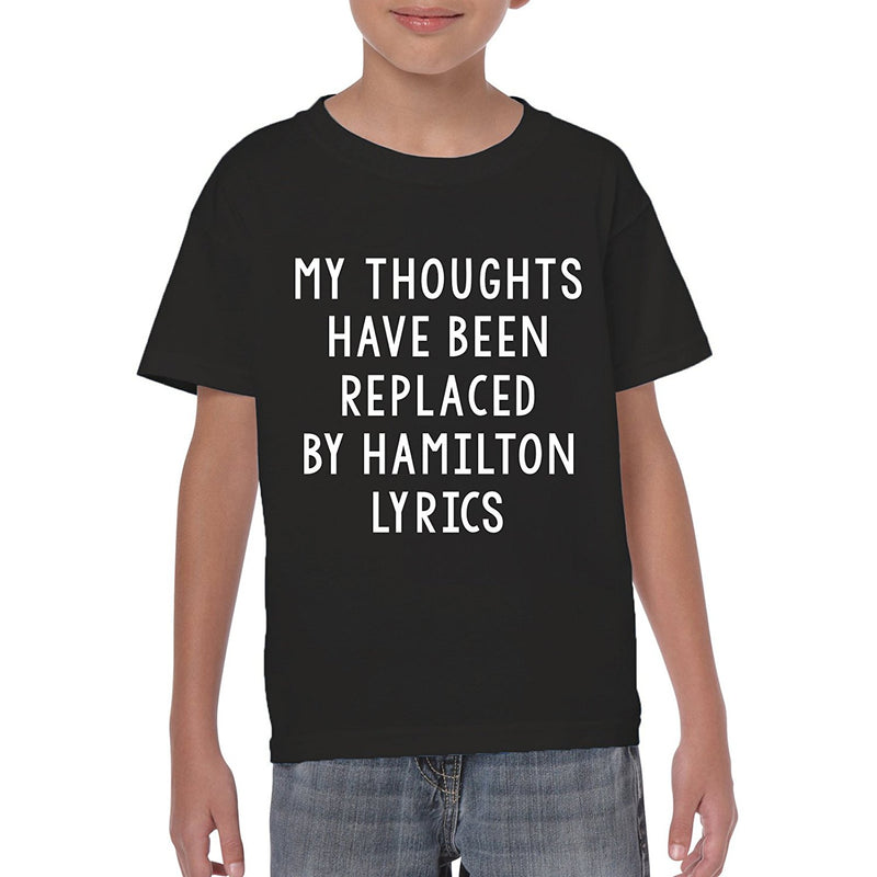 My Thoughts Have Been Replaced With Hamilton Lyrics Funny Graphic T Shirt - Youth - Black