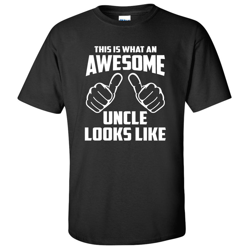 This is What An Awesome Uncle Looks Like: Favorite Number One Uncle Funny Basic Cotton Adult T Shirt - Black