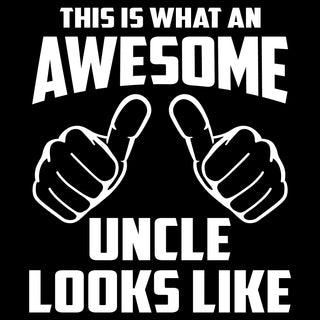 This is What An Awesome Uncle Looks Like: Favorite Number One Uncle Funny Basic Cotton Adult T Shirt - Black