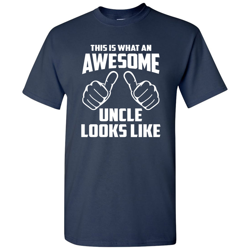 This is What An Awesome Uncle Looks Like: Favorite Number One Uncle Funny Basic Cotton Adult T Shirt - Navy