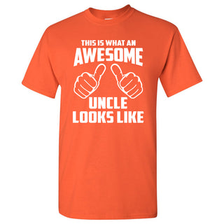 This is What An Awesome Uncle Looks Like: Favorite Number One Uncle Funny Basic Cotton Adult T Shirt - Orange