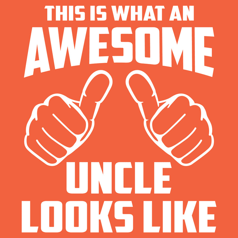This is What An Awesome Uncle Looks Like: Favorite Number One Uncle Funny Basic Cotton Adult T Shirt - Orange