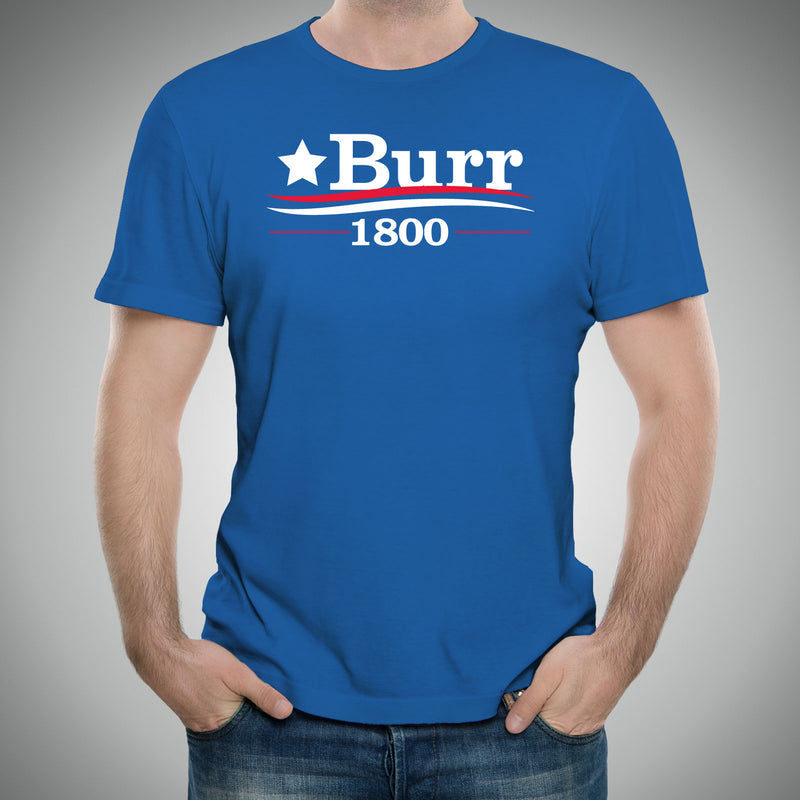Burr 1800 - Alexander Hamilton Musical Funny Adult History Quote America Cotton T-Shirt - Royal