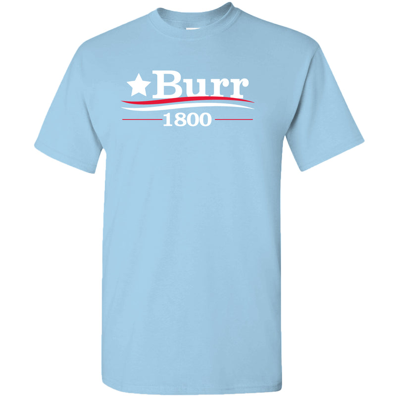 Burr 1800 - Alexander Hamilton Musical Funny Adult History Quote America Cotton T-Shirt - Sky