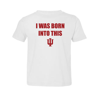 Indiana Hoosiers Born Into This Toddler T Shirt - White