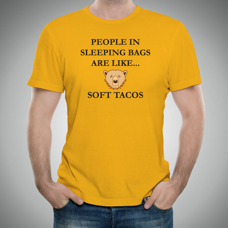 People in Sleeping Bags Are Like Soft Tacos - Hiking, Outdoors, Nature, Fishing, Bear, Camp - Funny Adult Camping Cotton T-Shirt - Gold