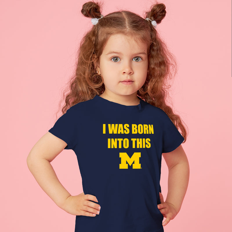 Michigan Wolverines Born Into This Toddler T Shirt - Navy