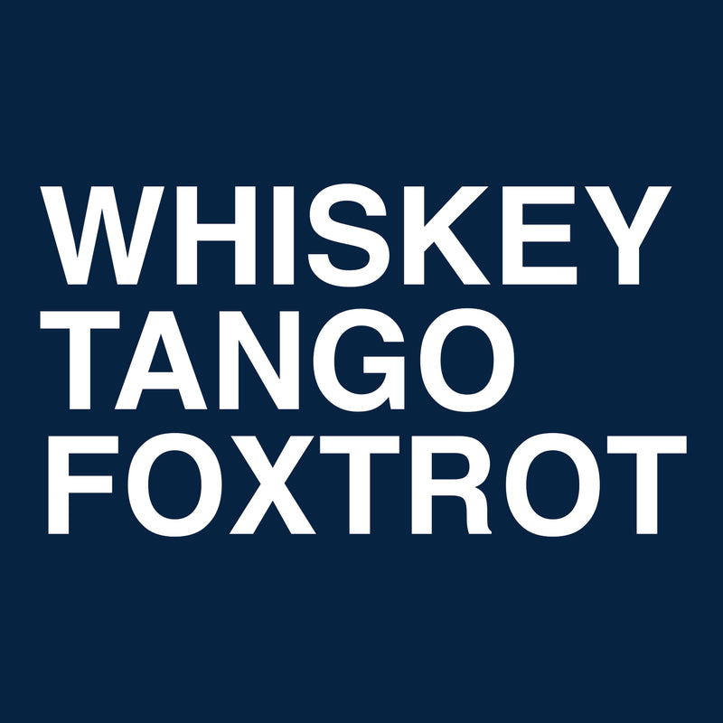 Whiskey, Tango, Foxtrot WTF Funny Humor Adult Basic Cotton T Shirt - Navy