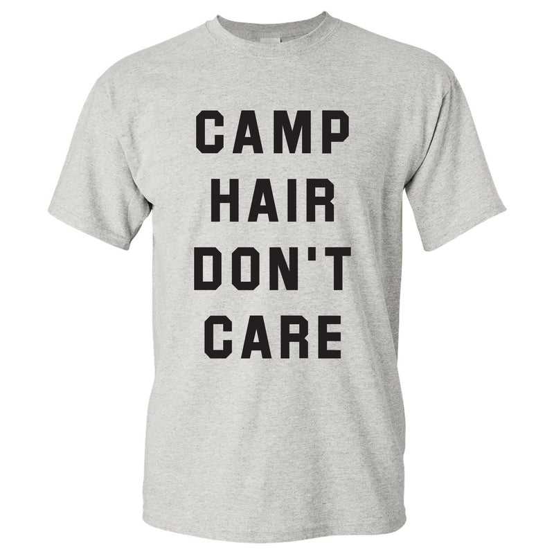Camp Hair Don’t Care - Hiking, Outdoors, Nature, Summer, Lake, Party - Funny Adult Cotton T Shirt - Ash