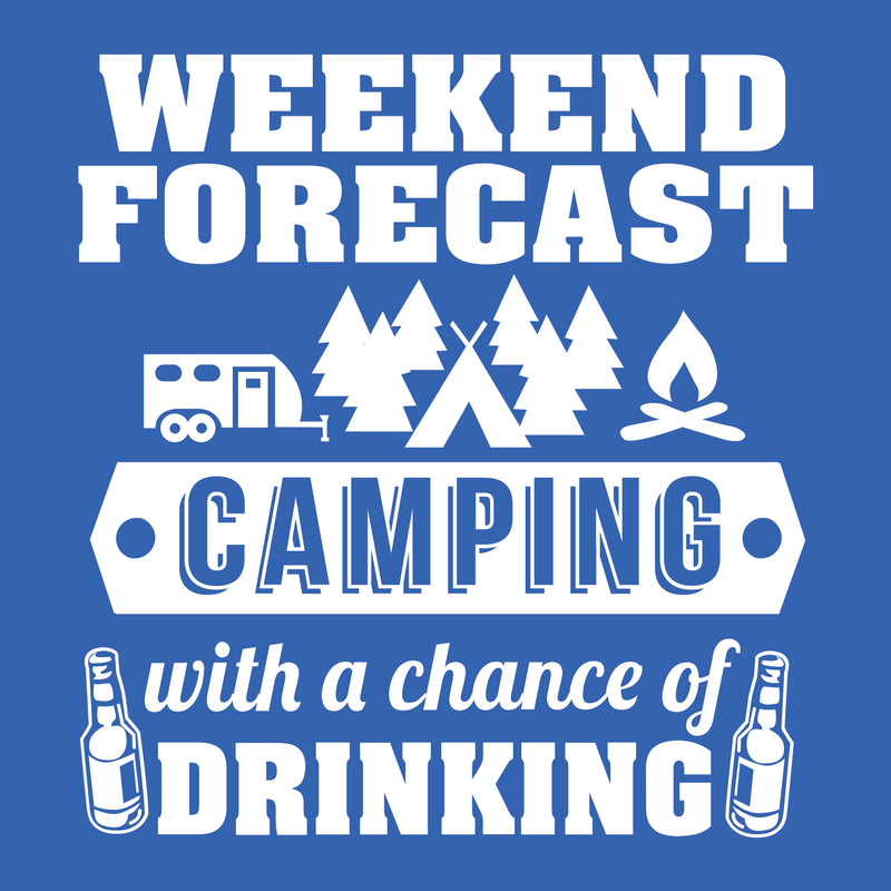 Weekend Forecast Camping With a Chance of Drinking - Hiking, Outdoors, Nature, Fishing, Drinking - Funny Adult Cotton T-Shirt - Royal